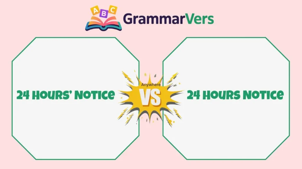 24 Hours Notice or 24 Hours’ Notice