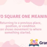 Back to Square One Meaning