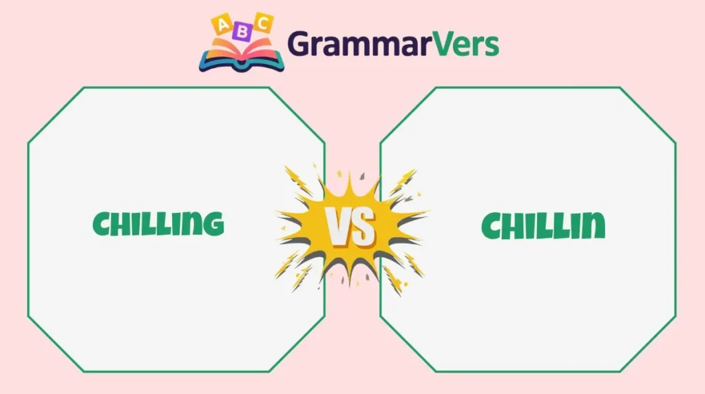Chillin vs Chilling