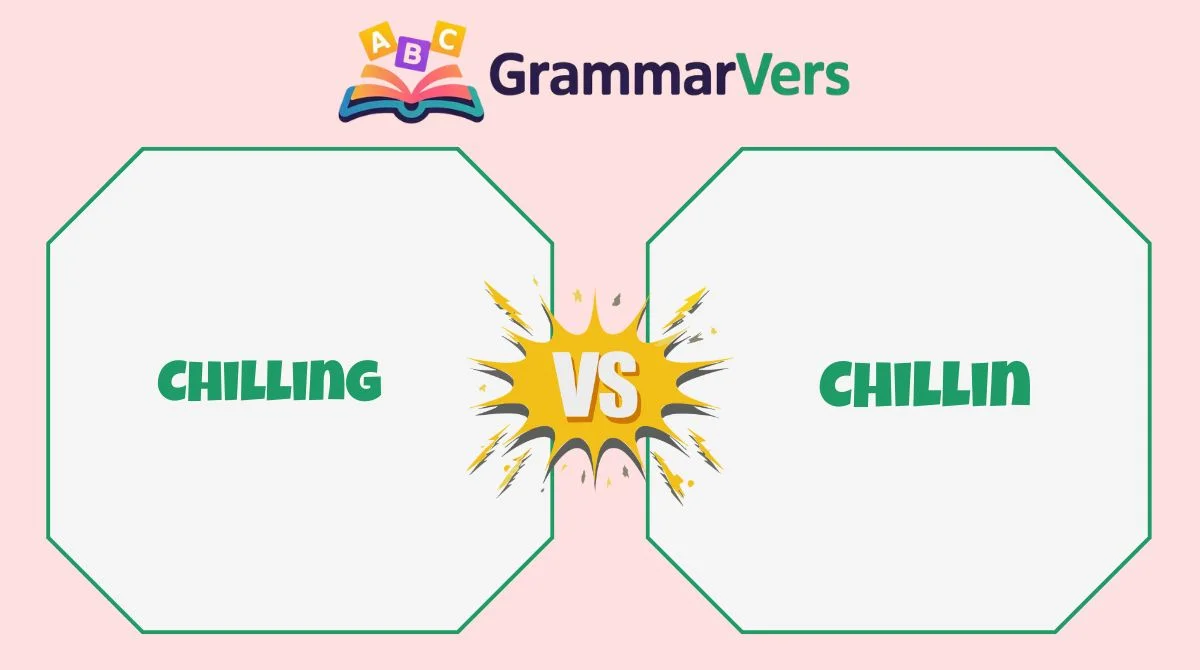 Chillin vs Chilling