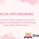 Delve Into Meaning