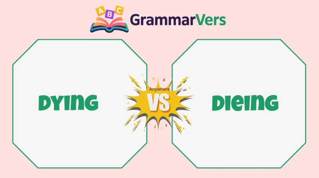 Dieing vs Dying