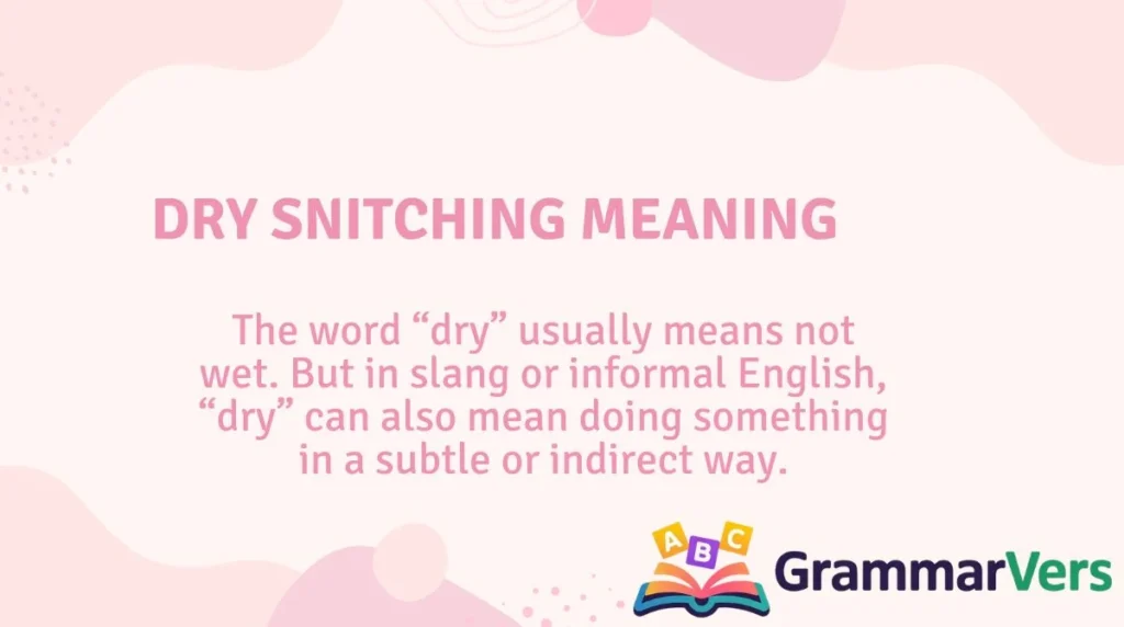 Dry Snitching Meaning