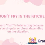 Fish Don’t Fry in the Kitchen