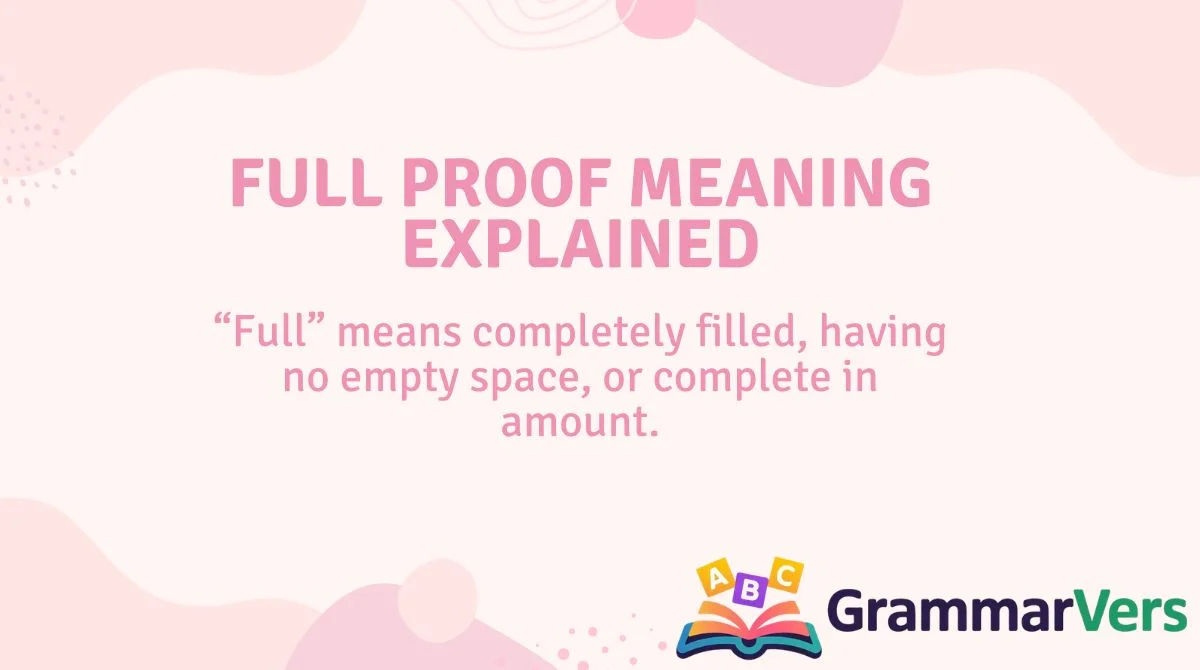 Full Proof Meaning Explained