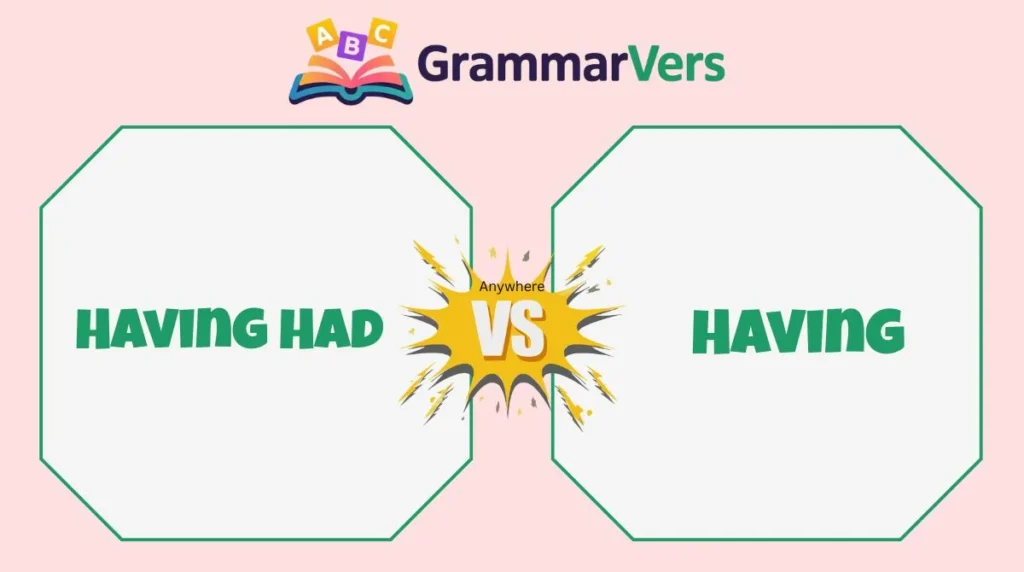 Having vs Having Had