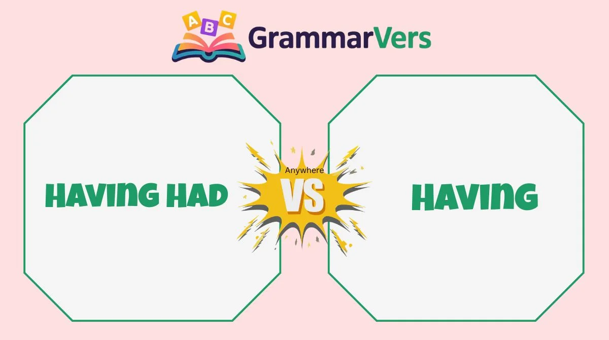 Having vs Having Had