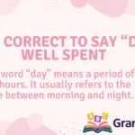 Is It Correct to Say “Day Well Spent