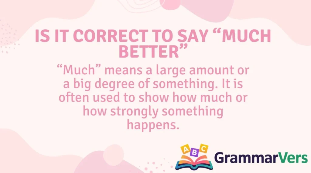 Is It Correct to Say “Much Better”