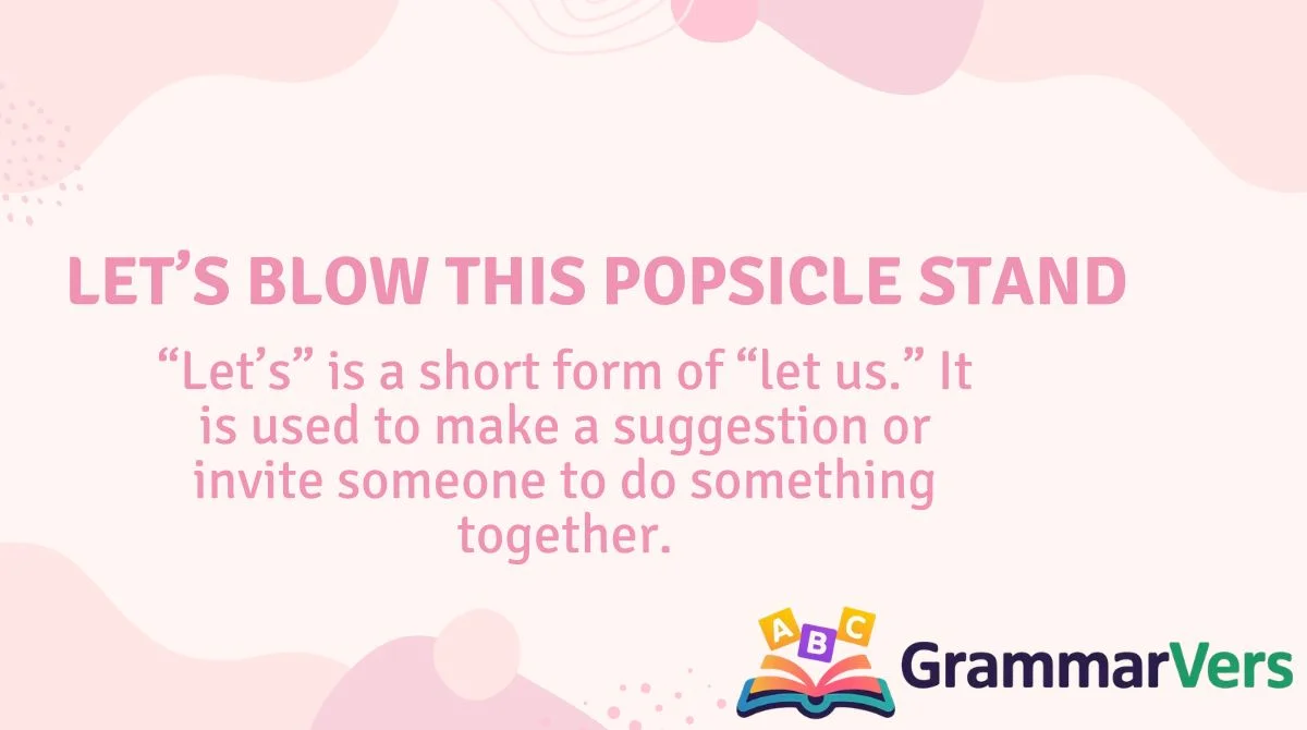 Let’s Blow This Popsicle Stand