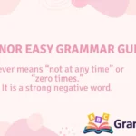Never Nor: Easy Grammar Guide