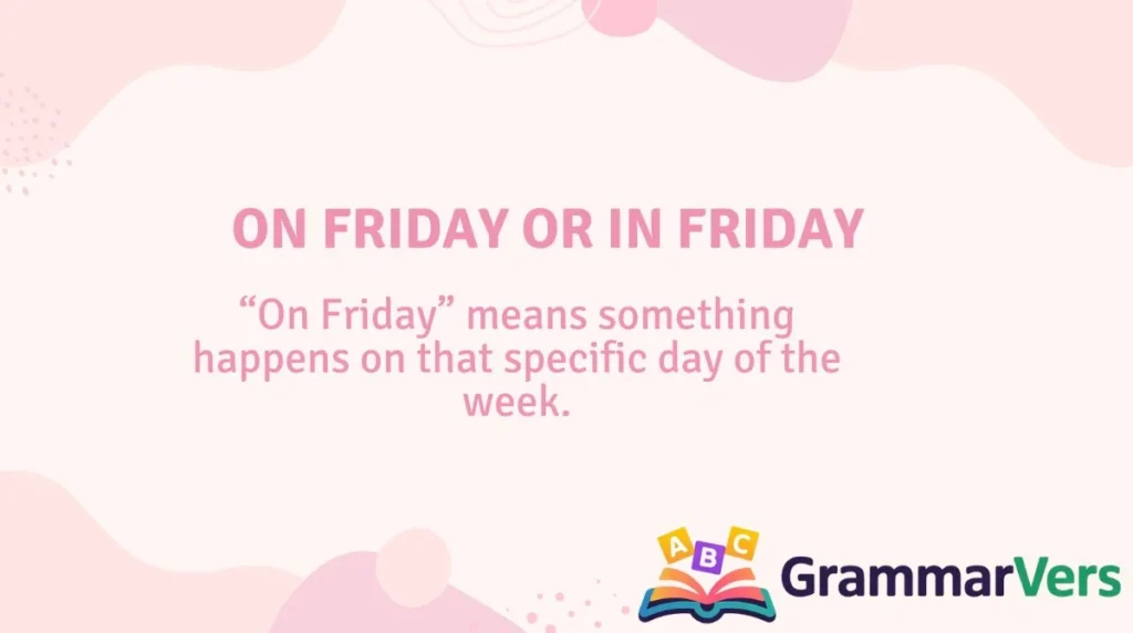 On Friday or In Friday