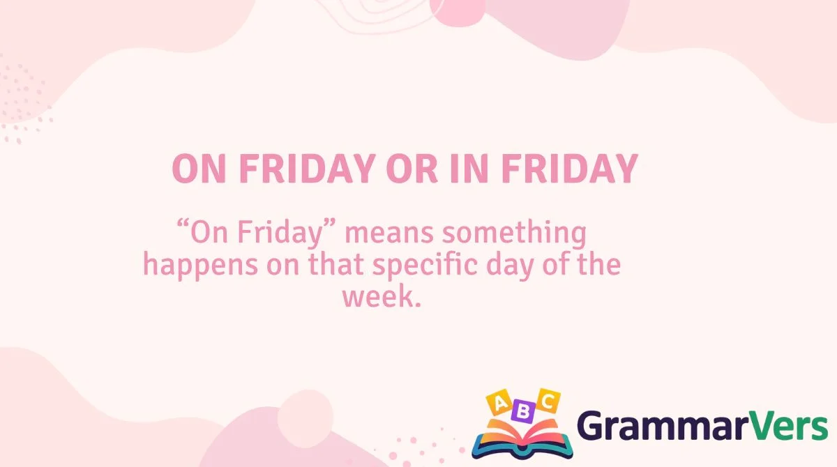 On Friday or In Friday