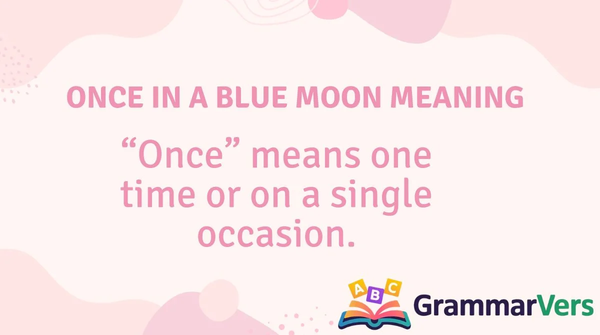 Once in a Blue Moon Meaning