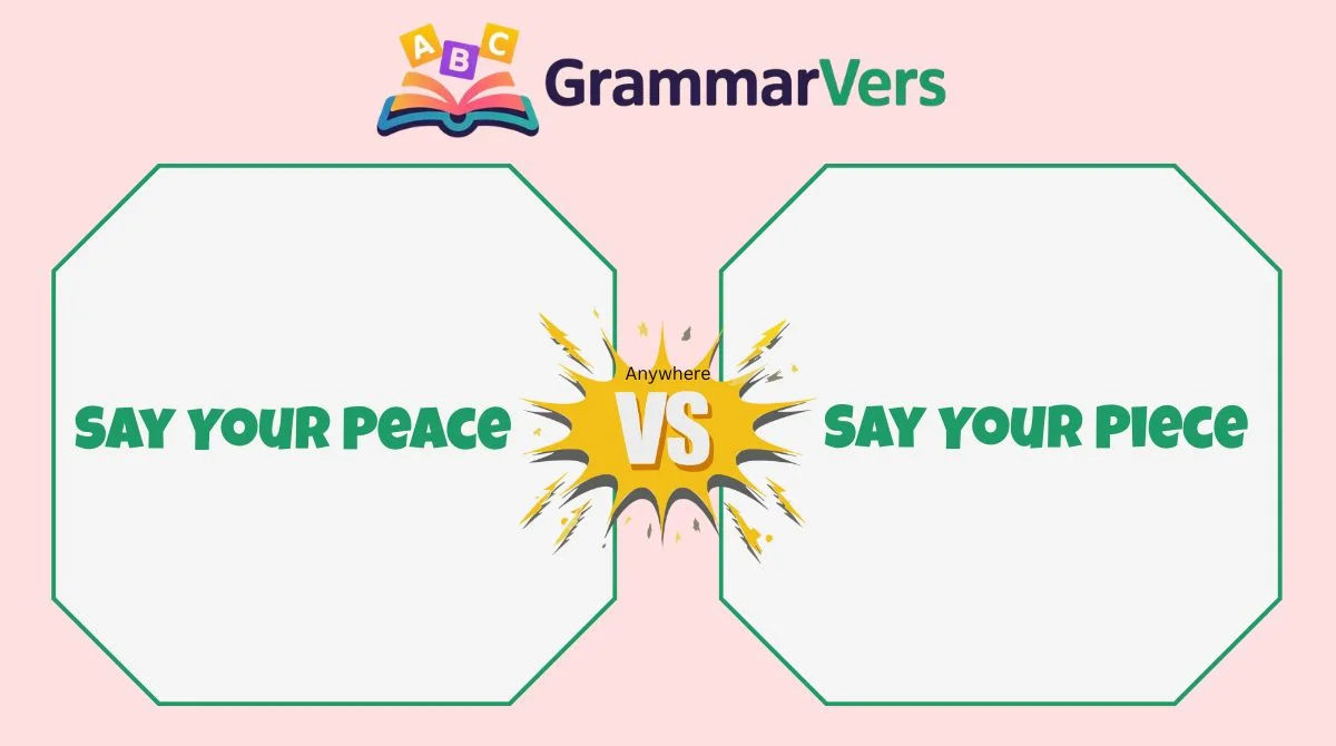 Say Your Piece vs Say Your Peace