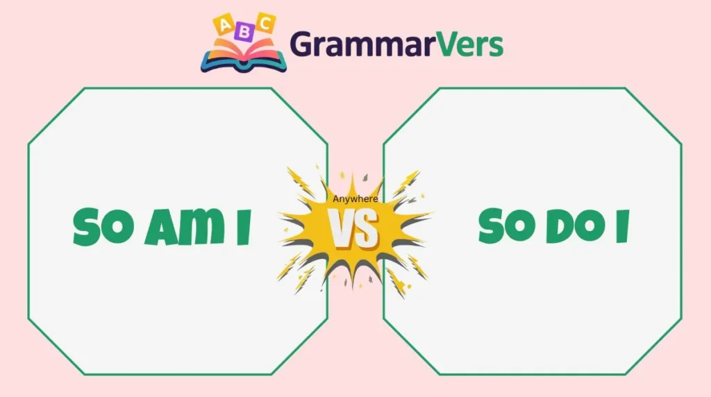 So Do I vs So Am I