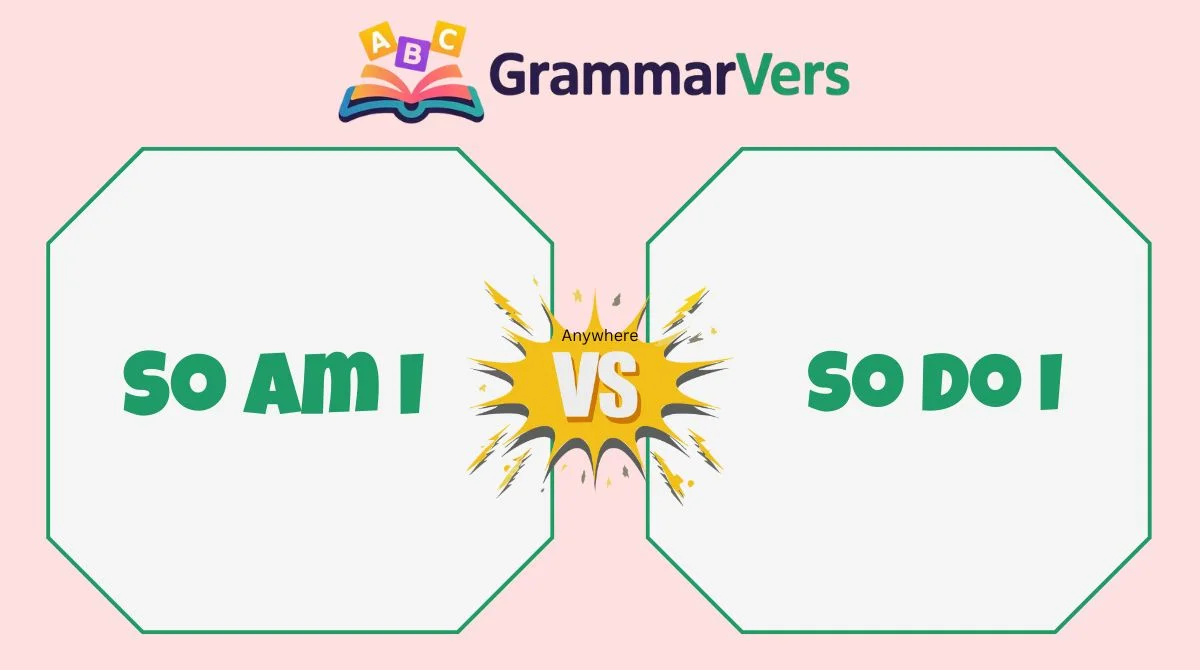 So Do I vs So Am I