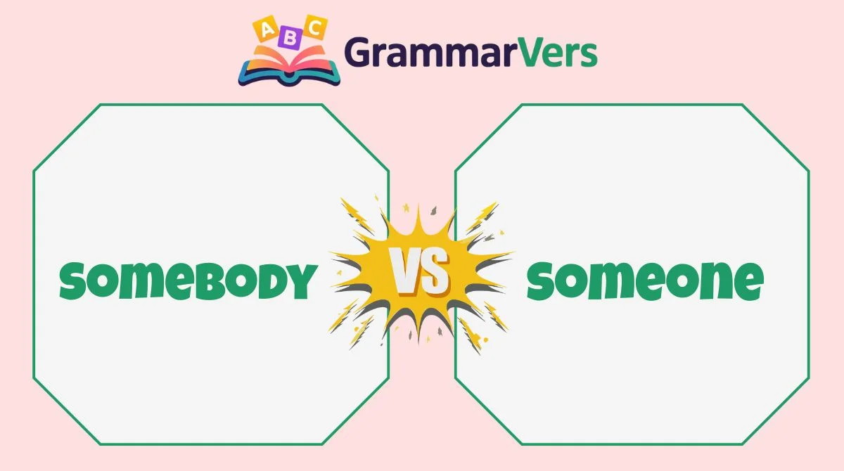 Someone vs Somebody