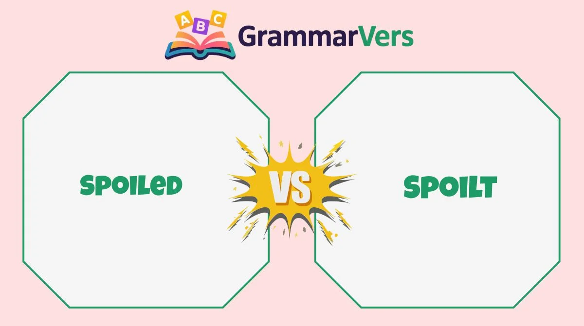 Spoilt vs Spoiled