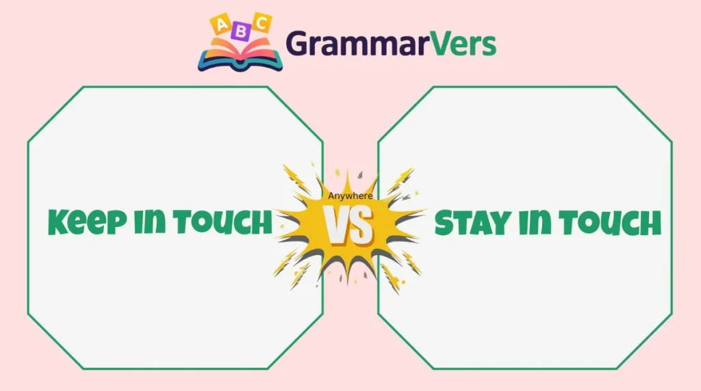 Stay in Touch vs Keep in Touch