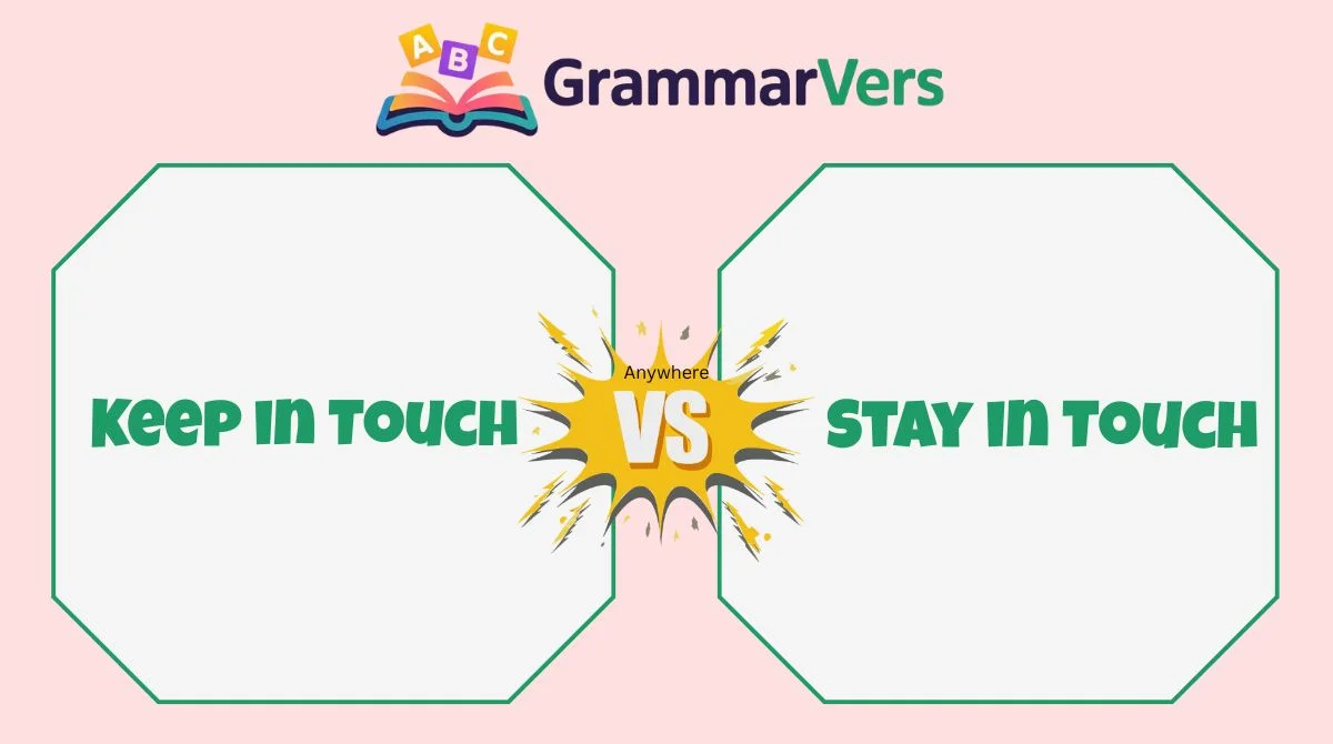 Stay in Touch vs Keep in Touch