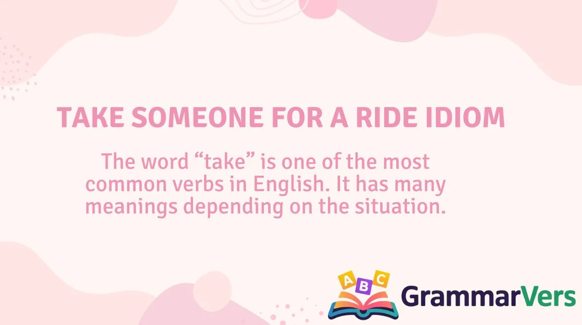 Take Someone for a Ride Idiom