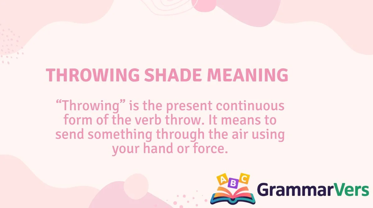 Throwing Shade Meaning