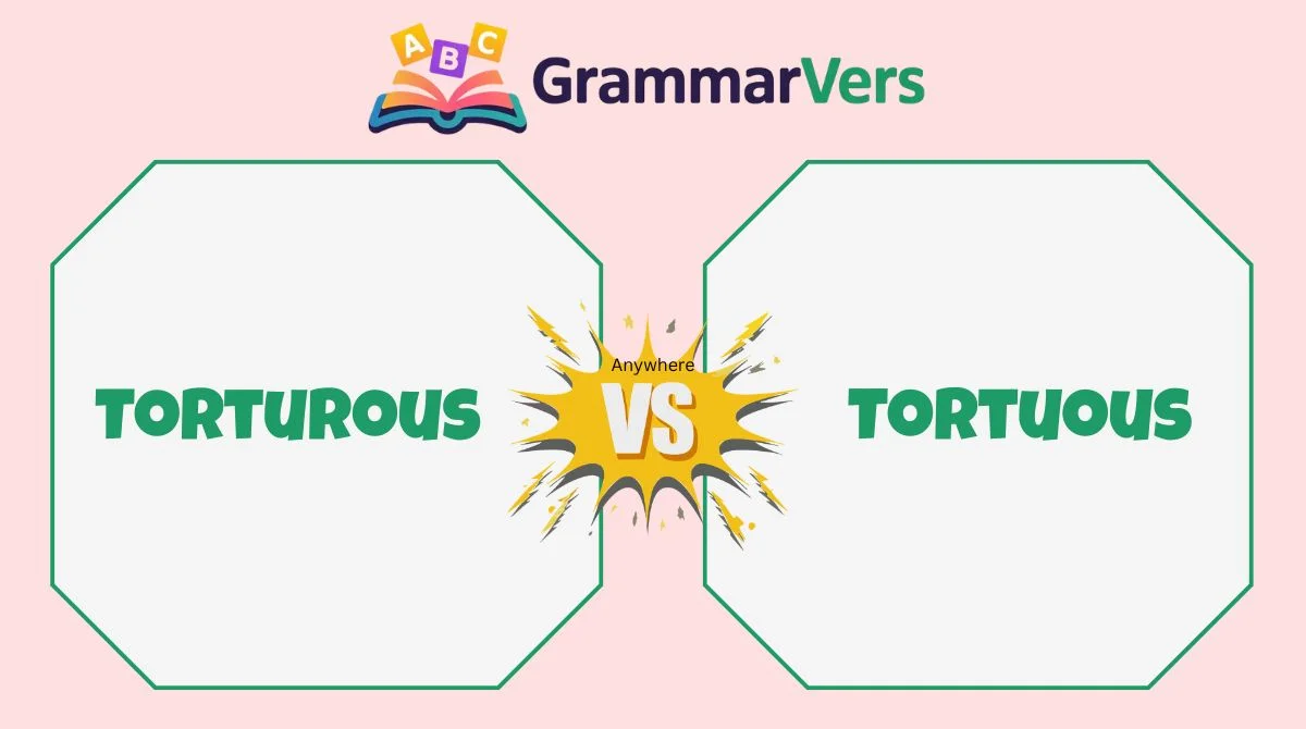 Tortuous vs Torturous