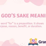 For God’s Sake Meaning