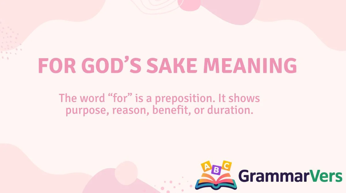 For God’s Sake Meaning