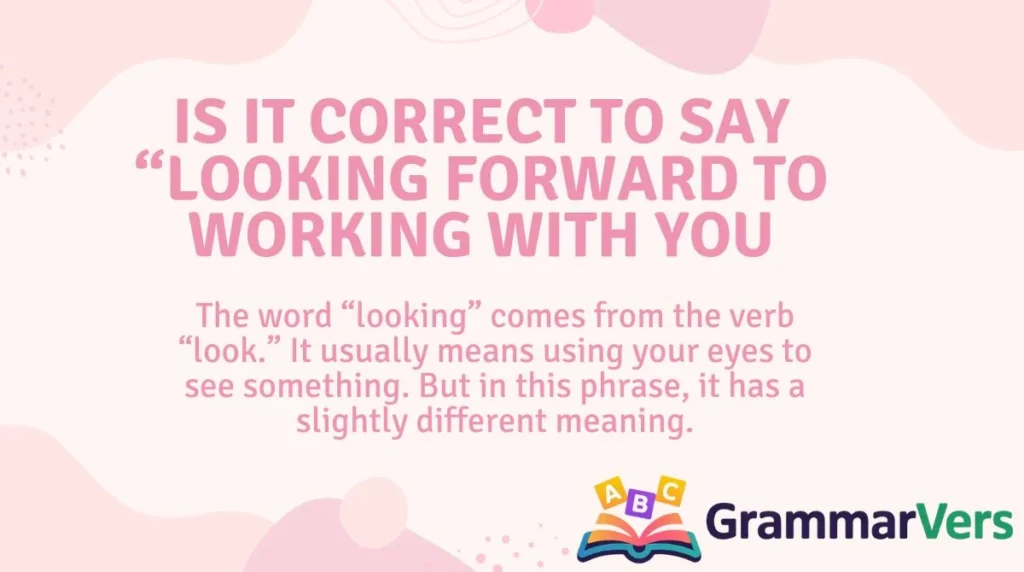 Is It Correct to Say “Looking Forward to Working With You