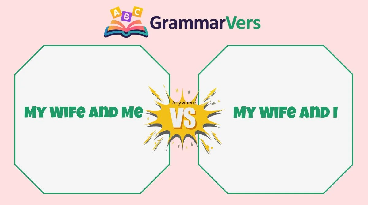My Wife and I vs My Wife and Me vs Me and My Wife