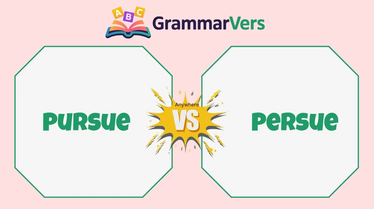 Persue vs Pursue