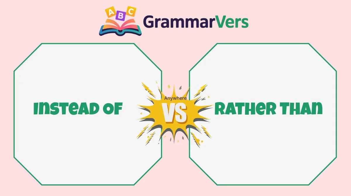 Rather Than or Instead Of