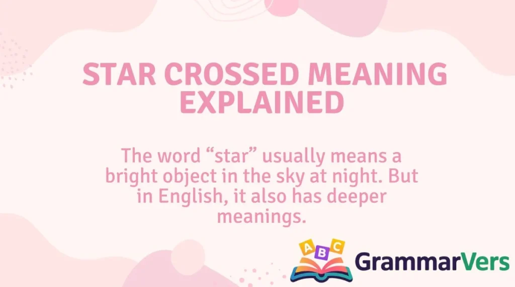 Star Crossed Meaning Explained