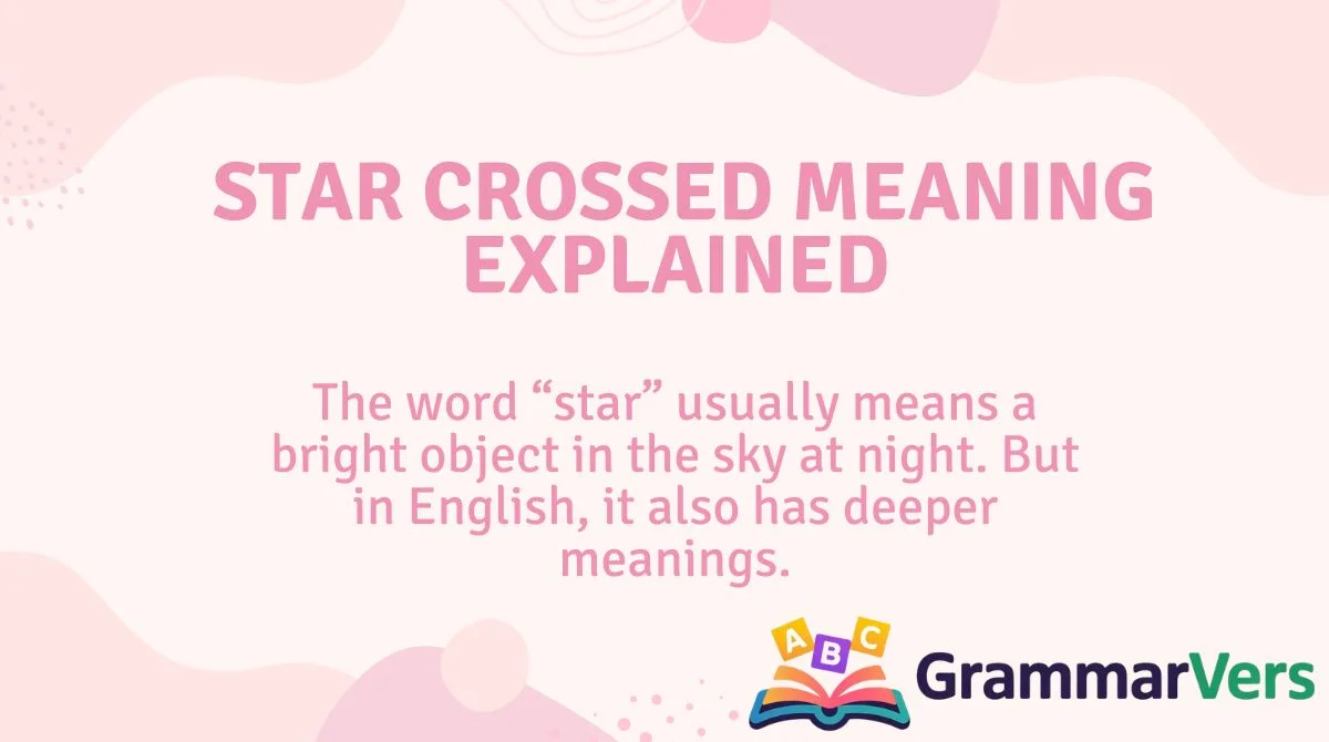 Star Crossed Meaning Explained