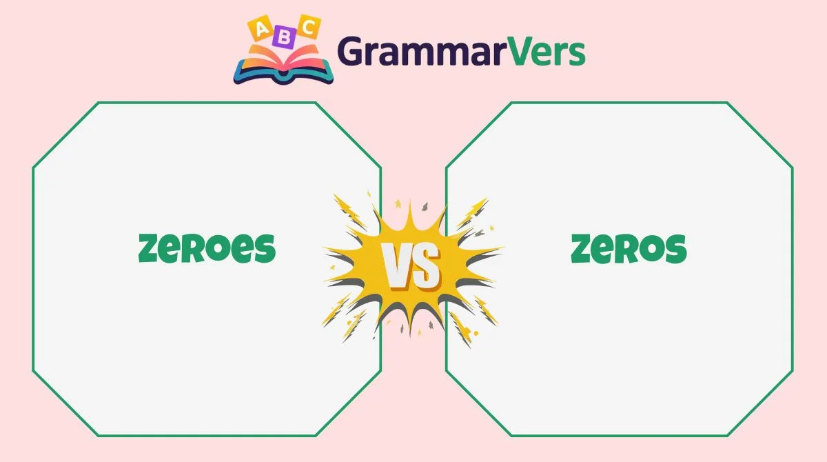 Zeros vs Zeroes